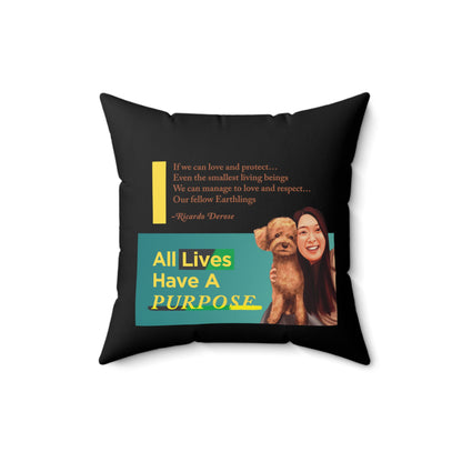 All lives have a Purpose- Spun Polyester Square Pillow