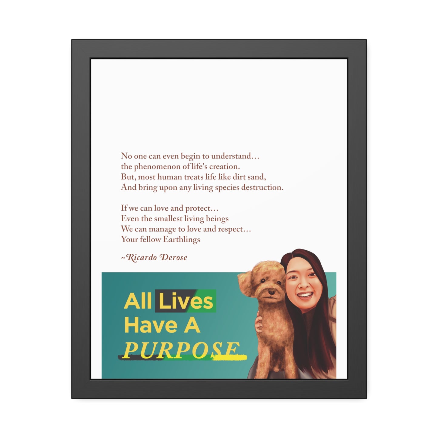 All Lives Have a Purpose Framed Paper Posters