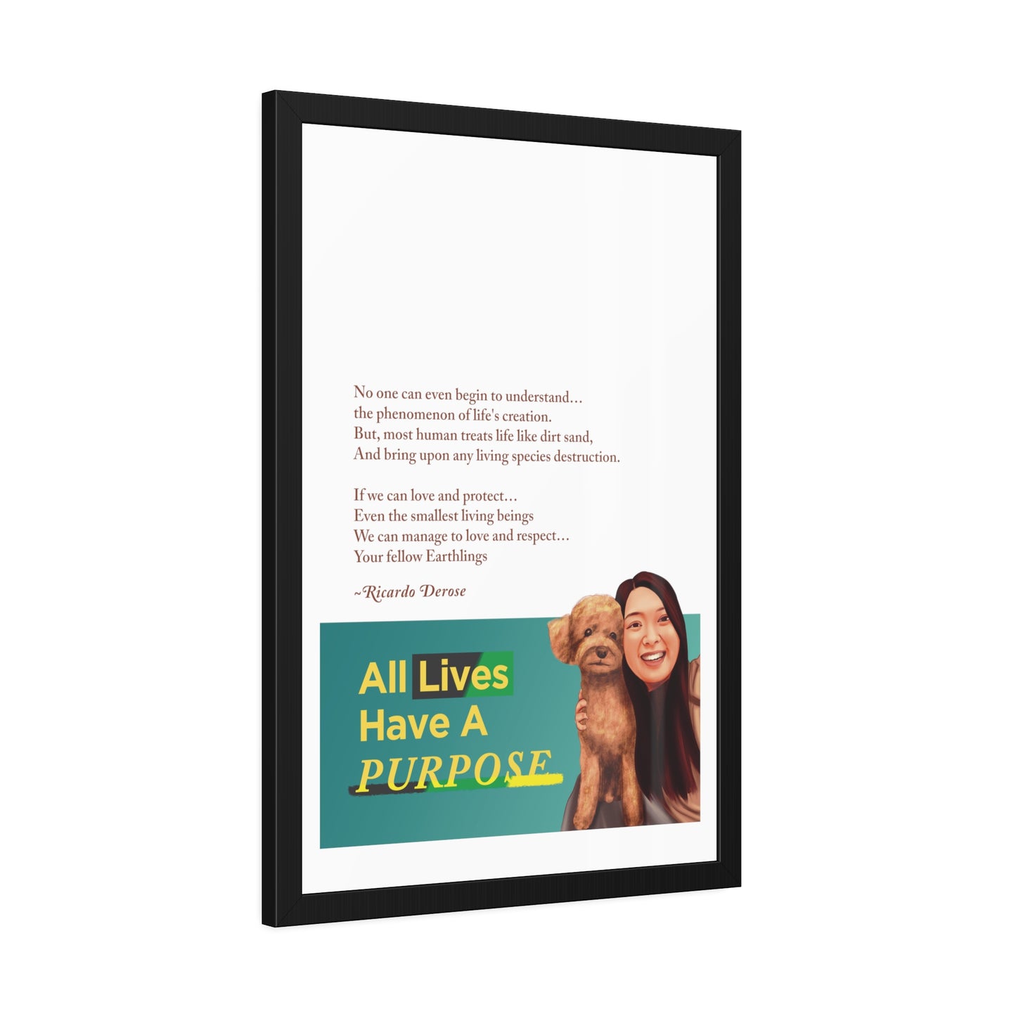 All Lives Have a Purpose Framed Paper Posters