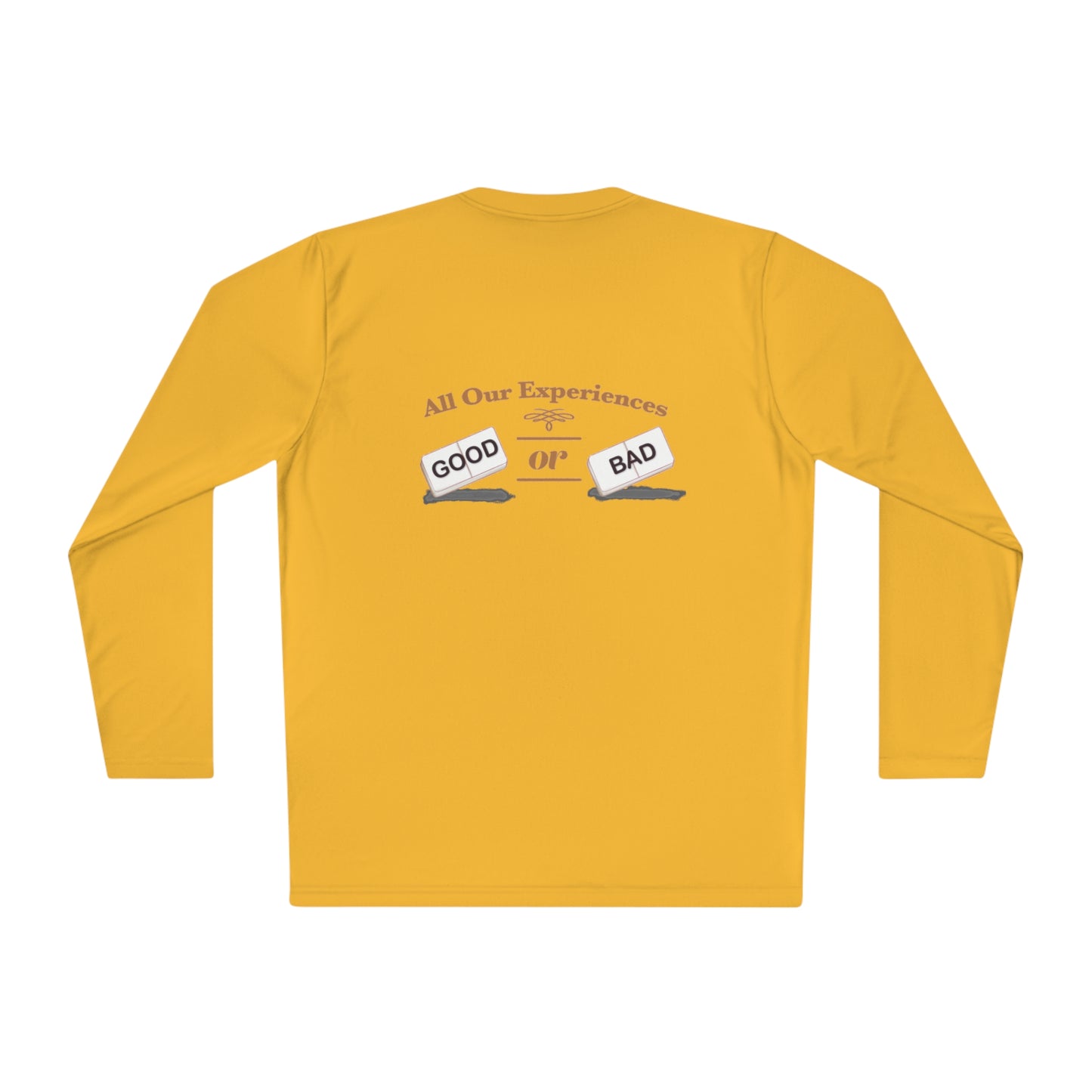 All Our Experiences; Good Or Bad Long Sleeve