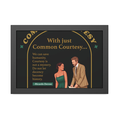 Common Courtesy Framed Paper Posters