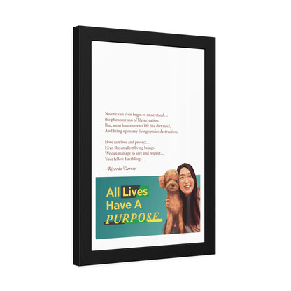 All Lives Have a Purpose Framed Paper Posters