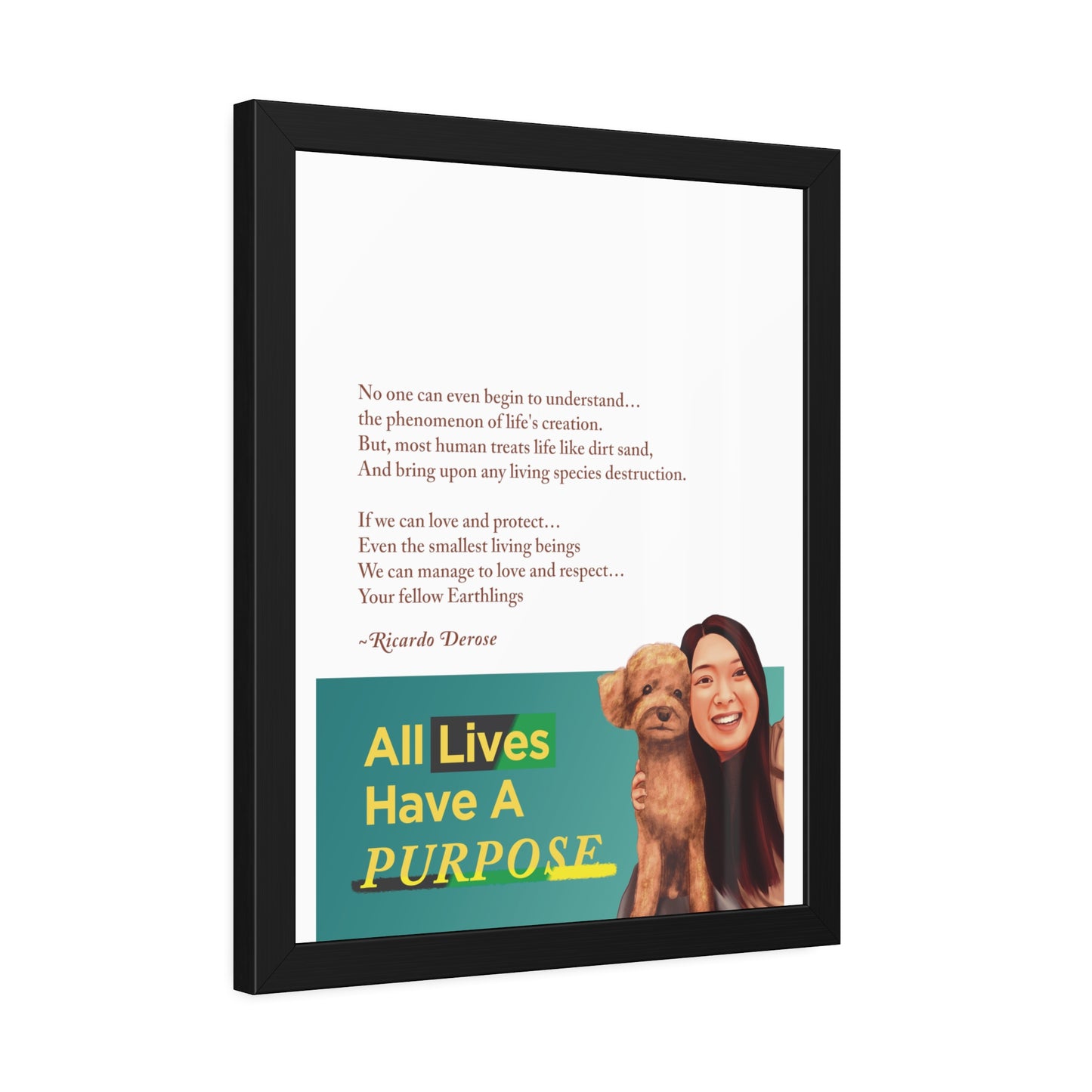 All Lives Have a Purpose Framed Paper Posters