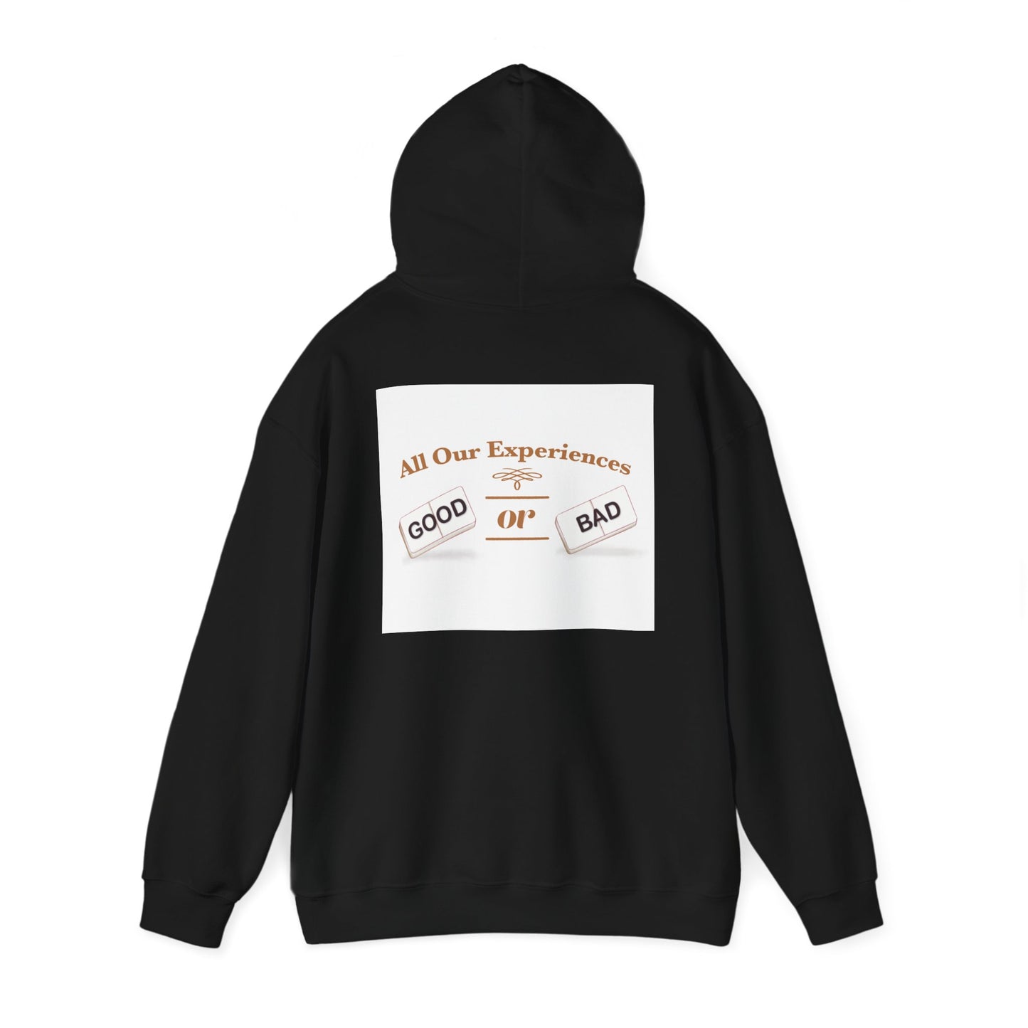 All Our Experiences; Good Or Bad Hoodies