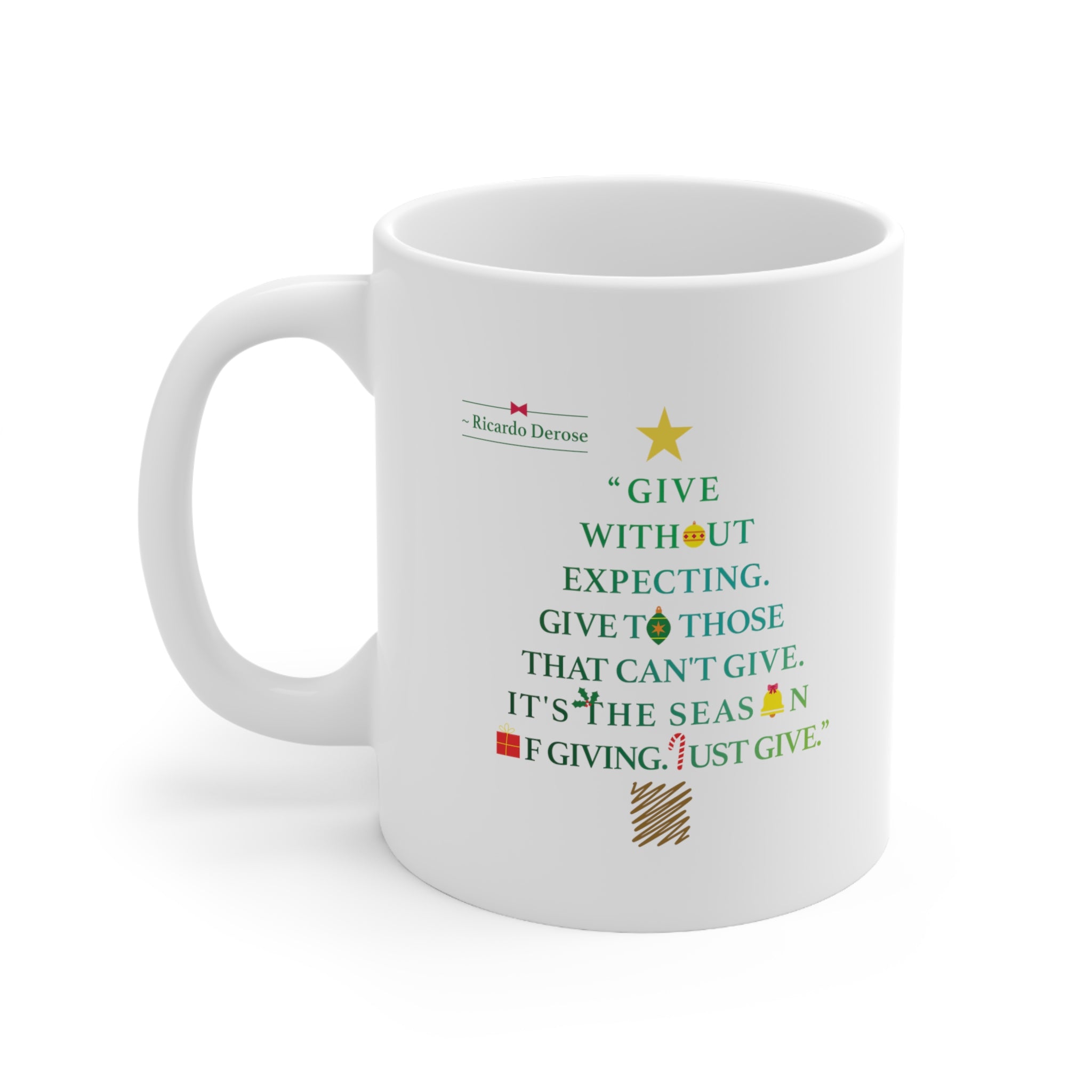 Ricardo Derose Give Without Expecting_from A Christmas Story_Ceramic Mug 11oz