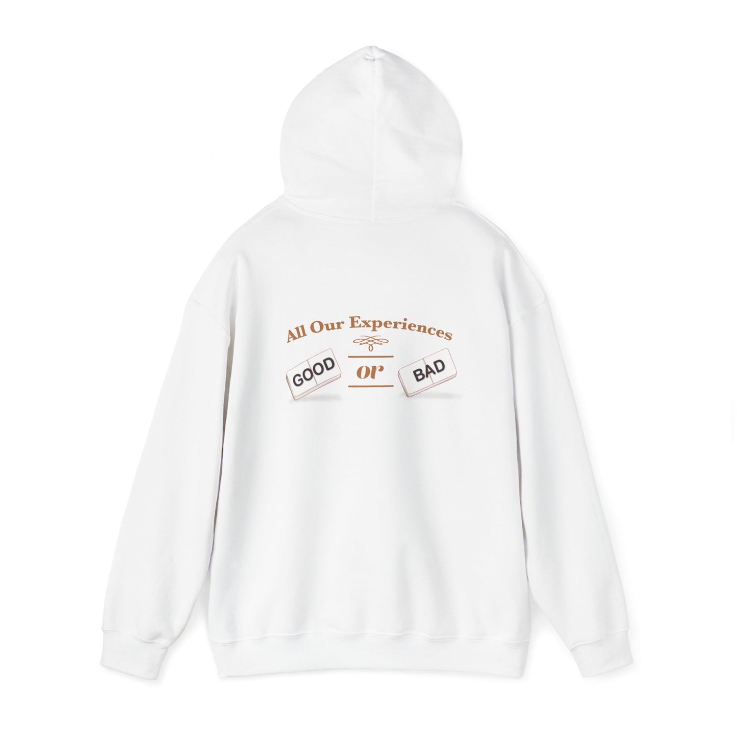 All Our Experiences; Good Or Bad Hoodies