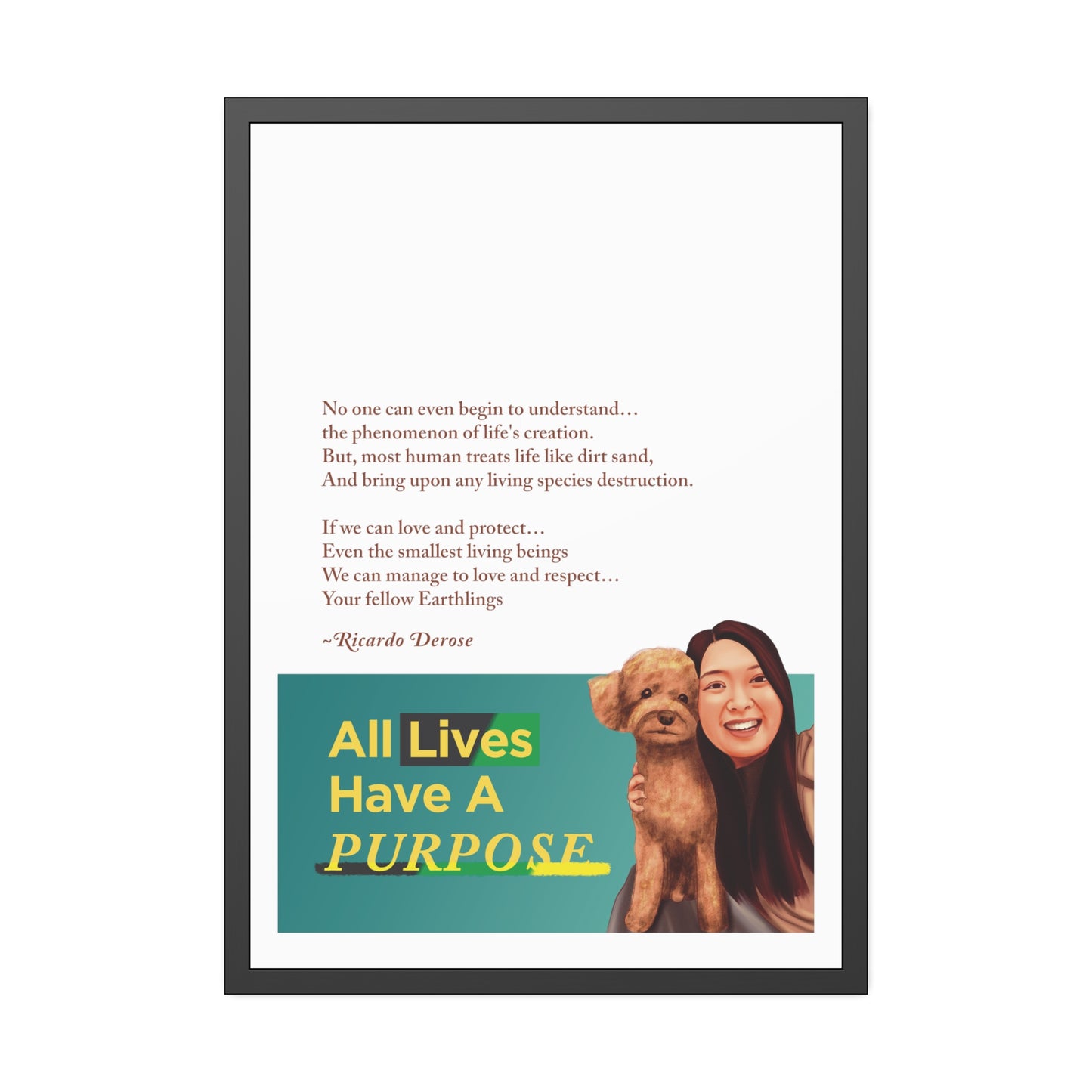 All Lives Have a Purpose Framed Paper Posters