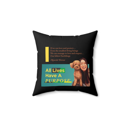 All lives have a Purpose- Spun Polyester Square Pillow