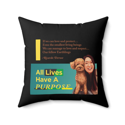 All lives have a Purpose- Spun Polyester Square Pillow