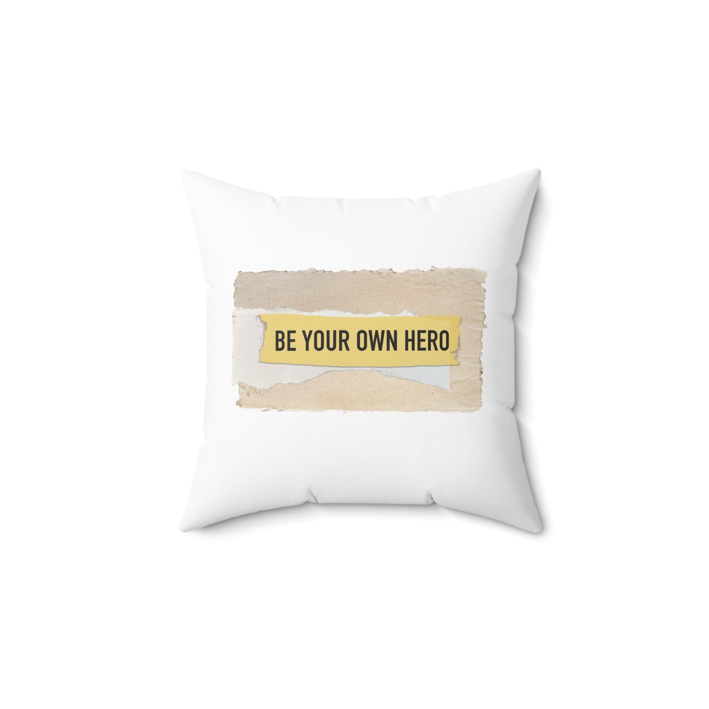 Be Your Own Hero - Spun Polyester Square Pillow