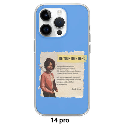 Be Your Own Hero - iPhone 14 15 Series Mobile Phone Case | TPU