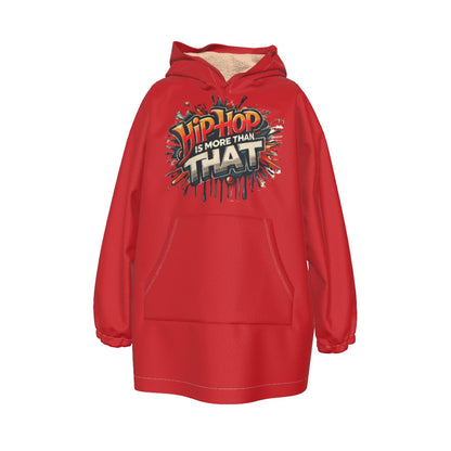 Hip Hop Is More Than That  - All-Over Print Kid's Sherpa Fleece Hoodie Blanket