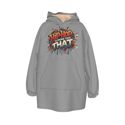 Hip Hop Is More Than That  - All-Over Print Kid's Sherpa Fleece Hoodie Blanket