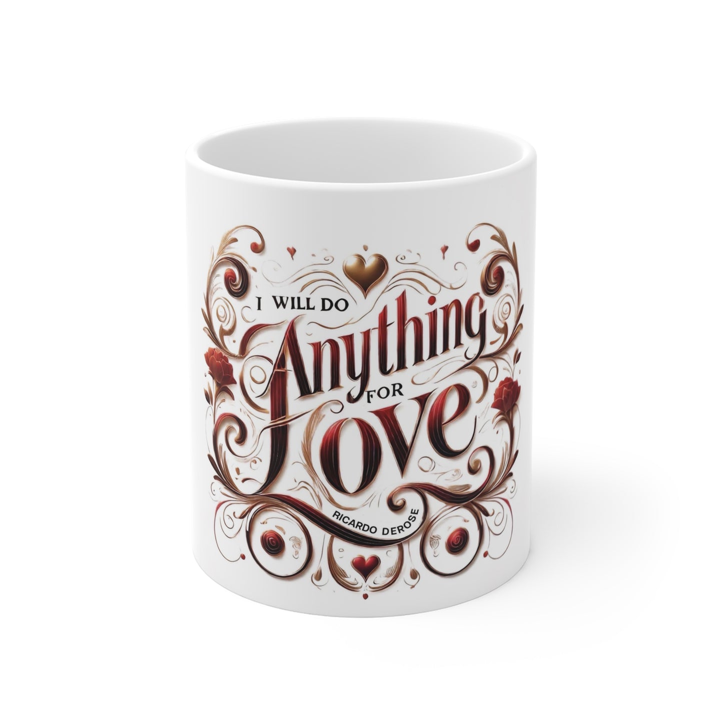 Anything For Love Mug 11oz