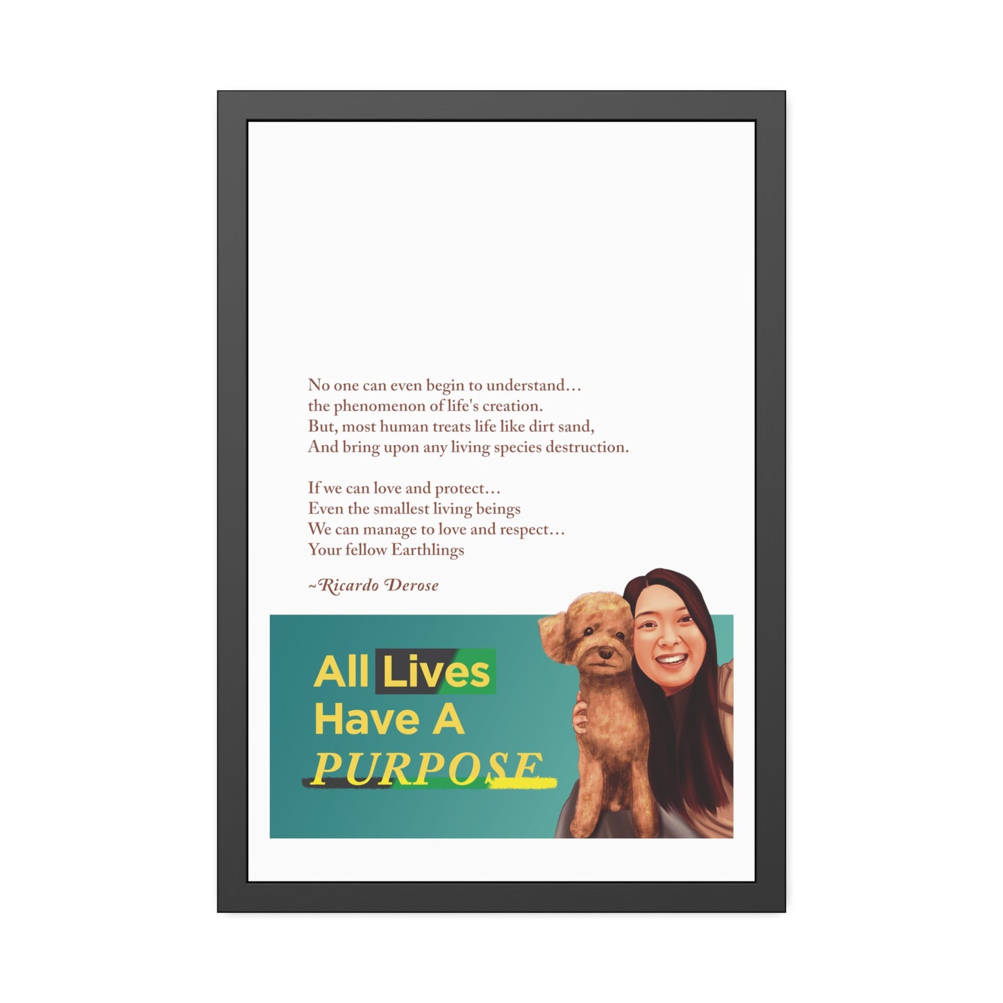 All Lives Have a Purpose Framed Paper Posters