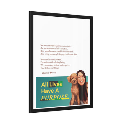 All Lives Have a Purpose Framed Paper Posters