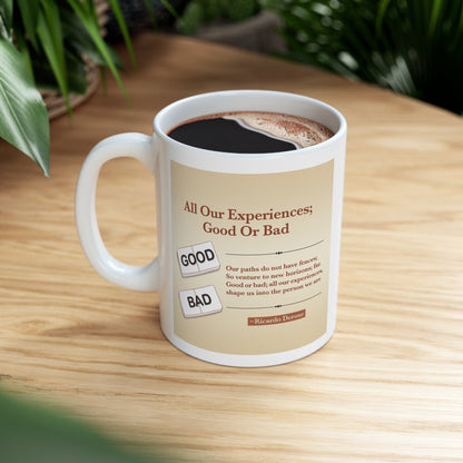 All Our Experience; Good Or Bad_Ceramic Mug