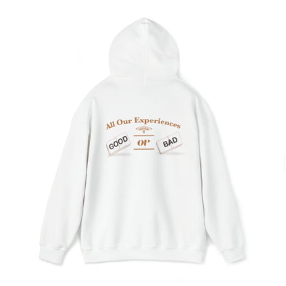 All Our Experiences; Good Or Bad Hoodie