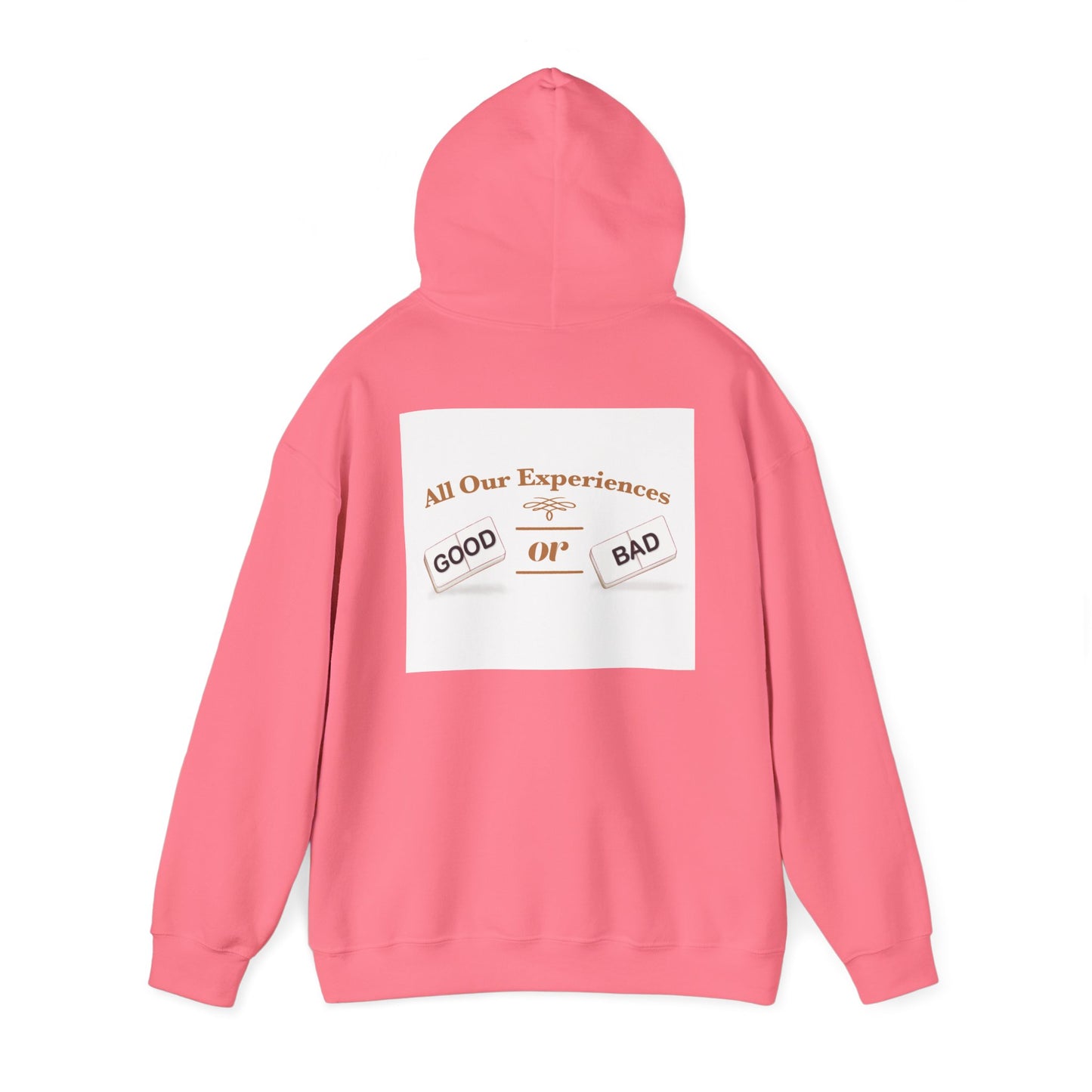 All Our Experiences; Good Or Bad Hoodies