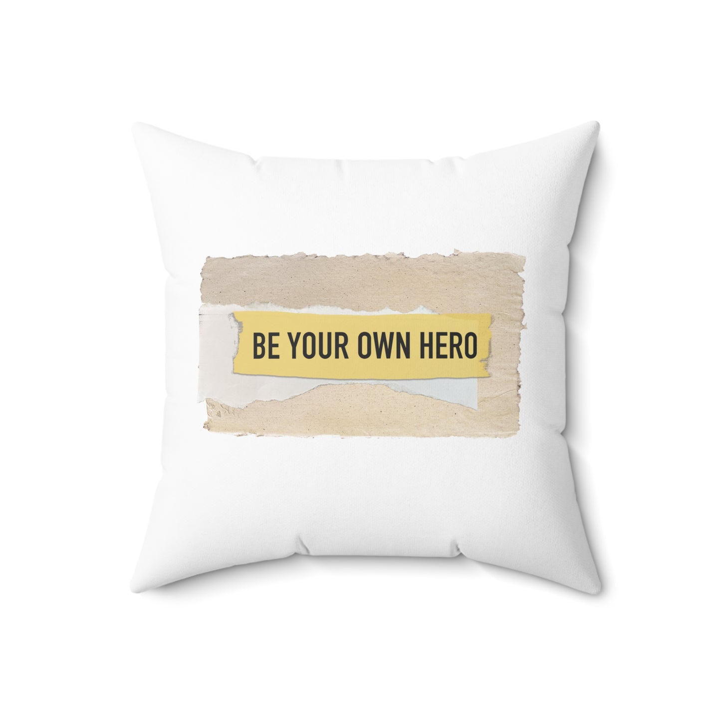 Be Your Own Hero - Spun Polyester Square Pillow