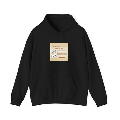 All Our Experiences; Good Or Bad Hoodies