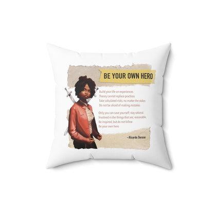 Be Your Own Hero - Spun Polyester Square Pillow