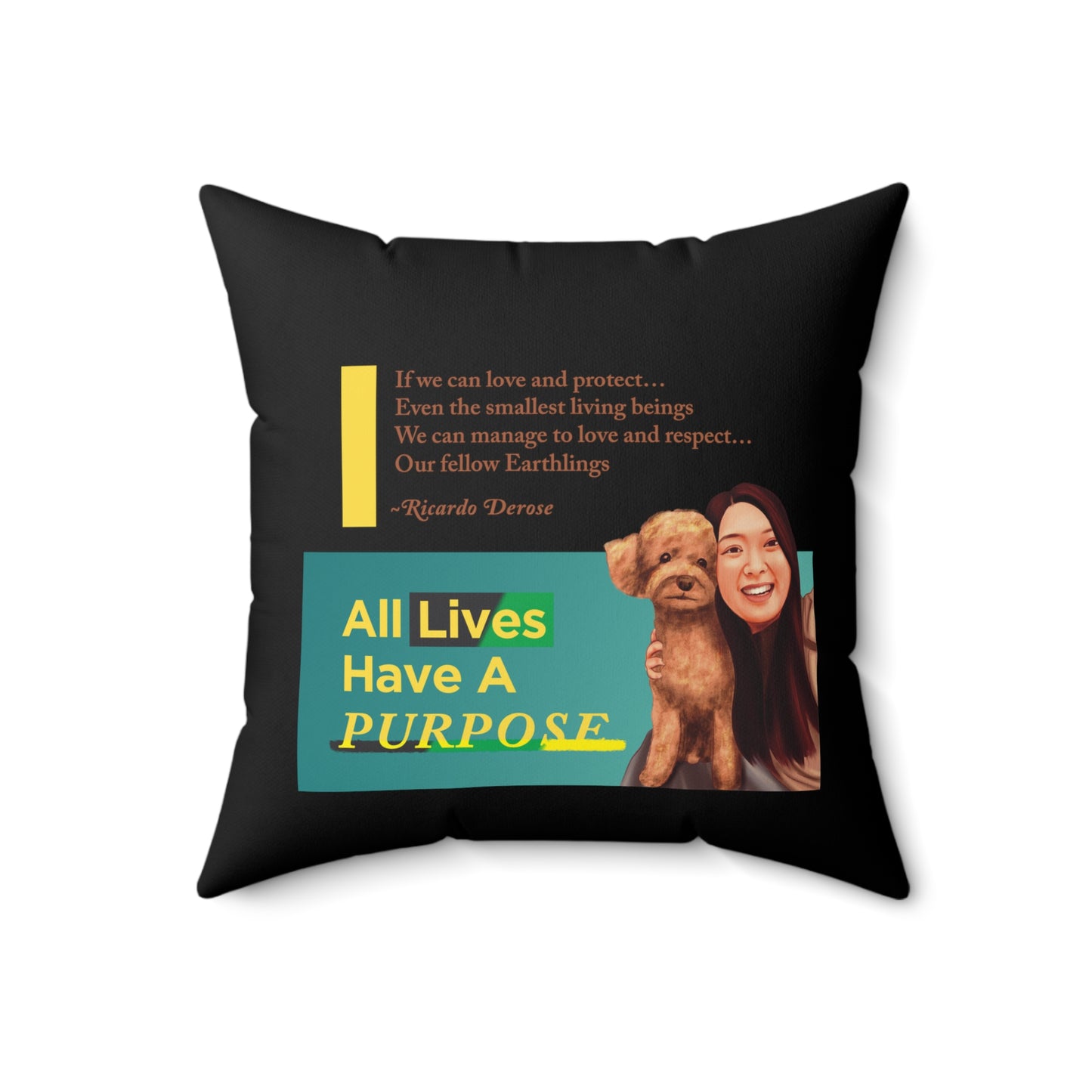 All lives have a Purpose- Spun Polyester Square Pillow