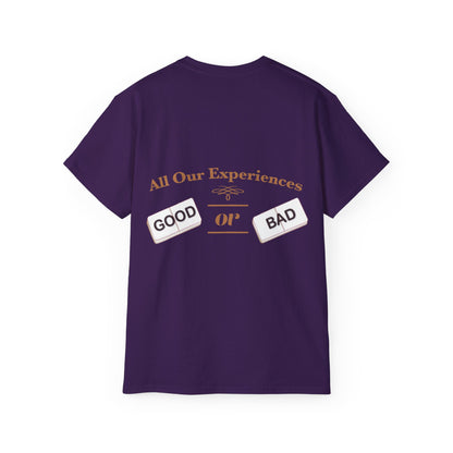 All Our Experiences; Good Or Bad - Unisex Ultra Cotton Tee