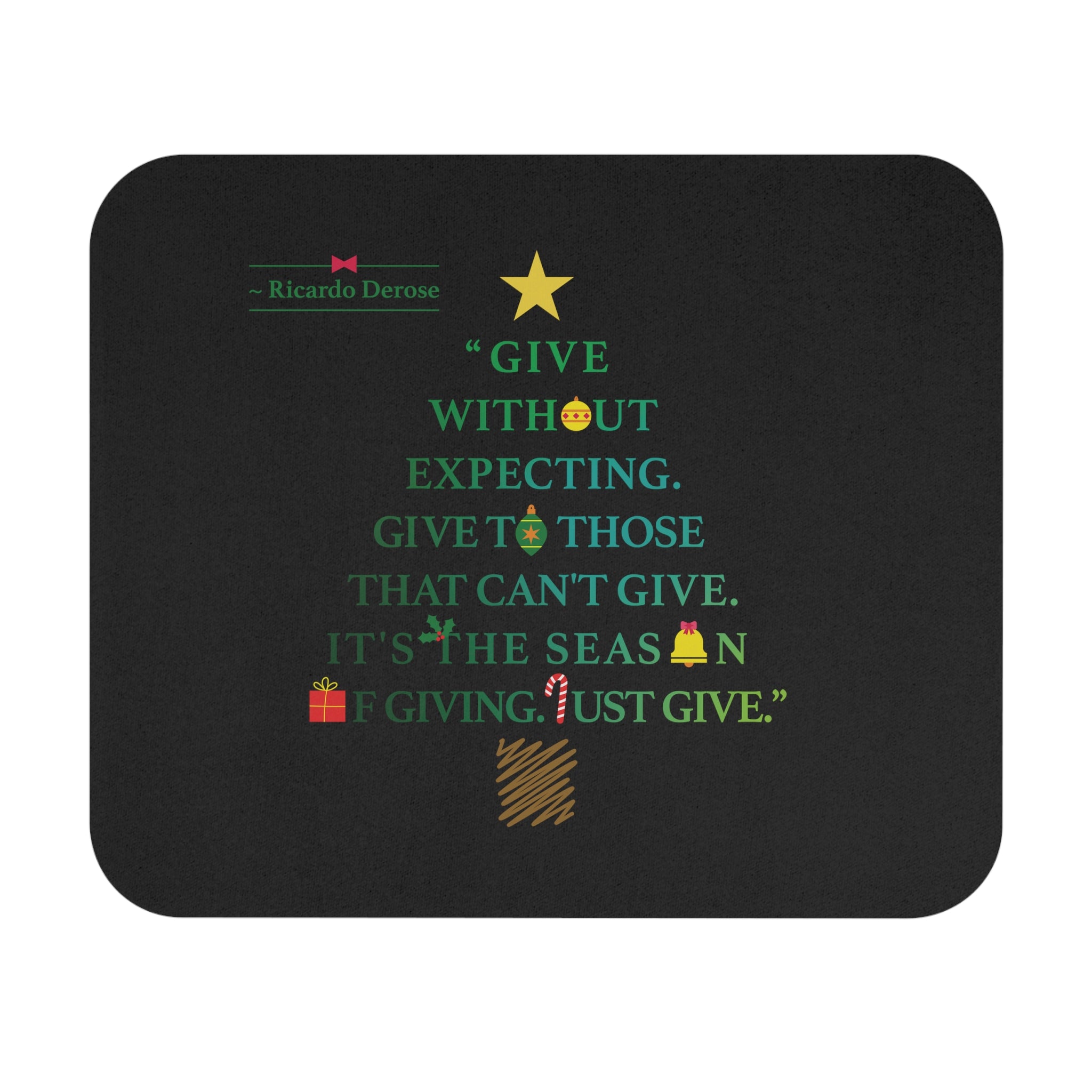 Ricardo Derose: Give Without Expecting_from A Christmas Story_Mouse Pad (Rectangle)