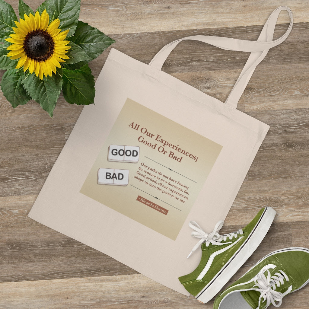 All Our Experiences; Good Or Bad - Tote Bag - Derose Entertainment 
