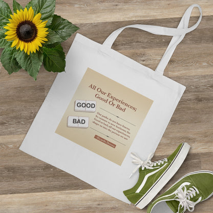 All Our Experiences; Good Or Bad - Tote Bag - Derose Entertainment 