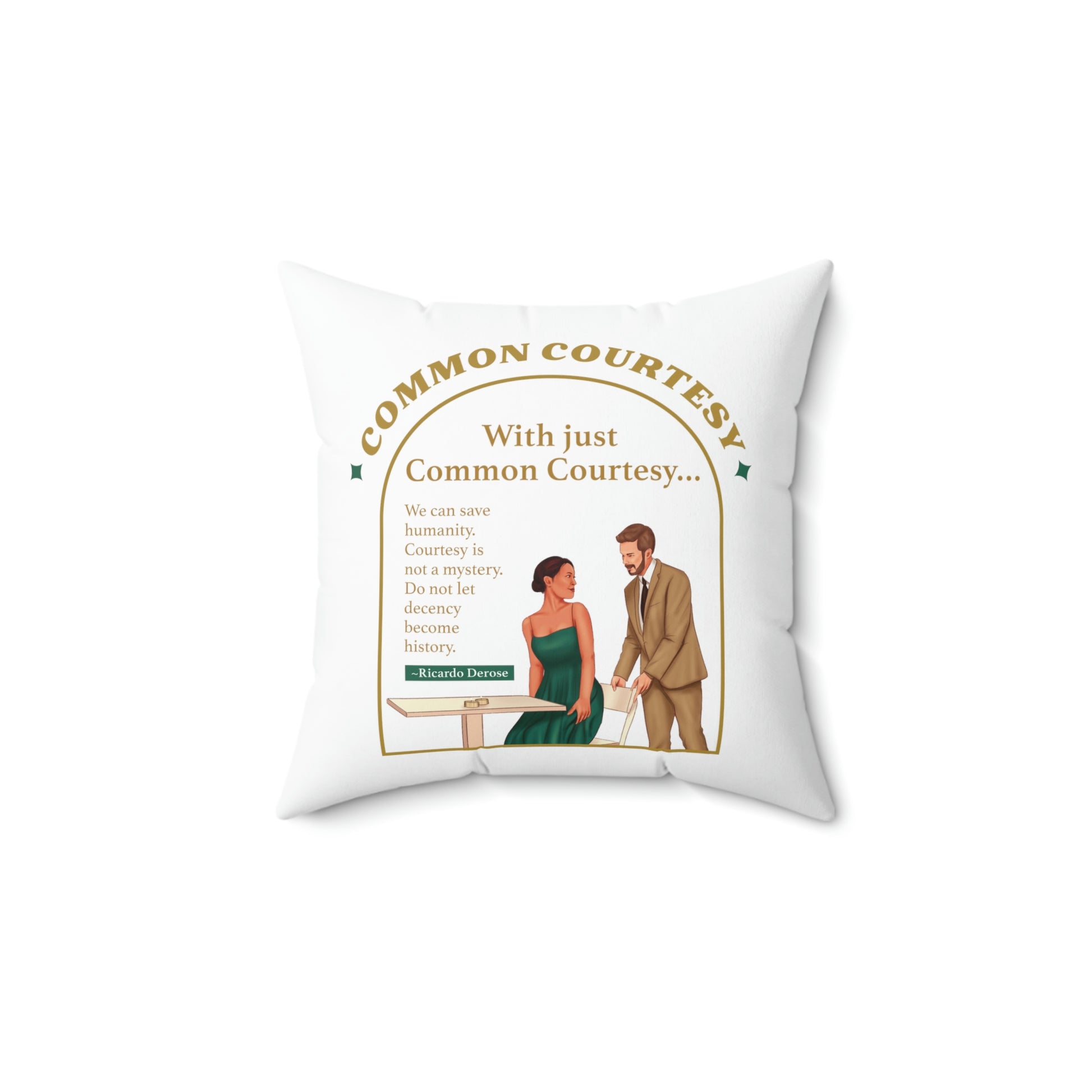Common Courtesy - Spun Polyester Square Pillow - Derose Entertainment 
