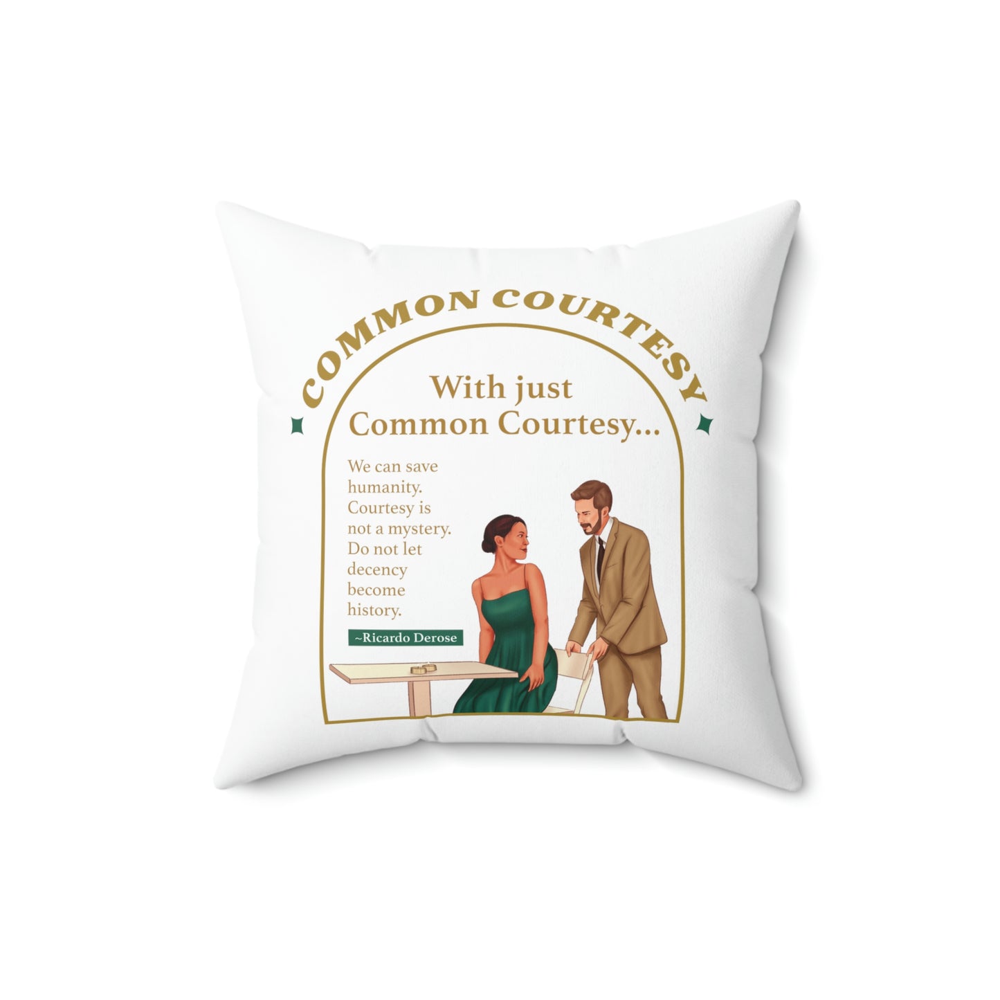 Common Courtesy - Spun Polyester Square Pillow - Derose Entertainment 