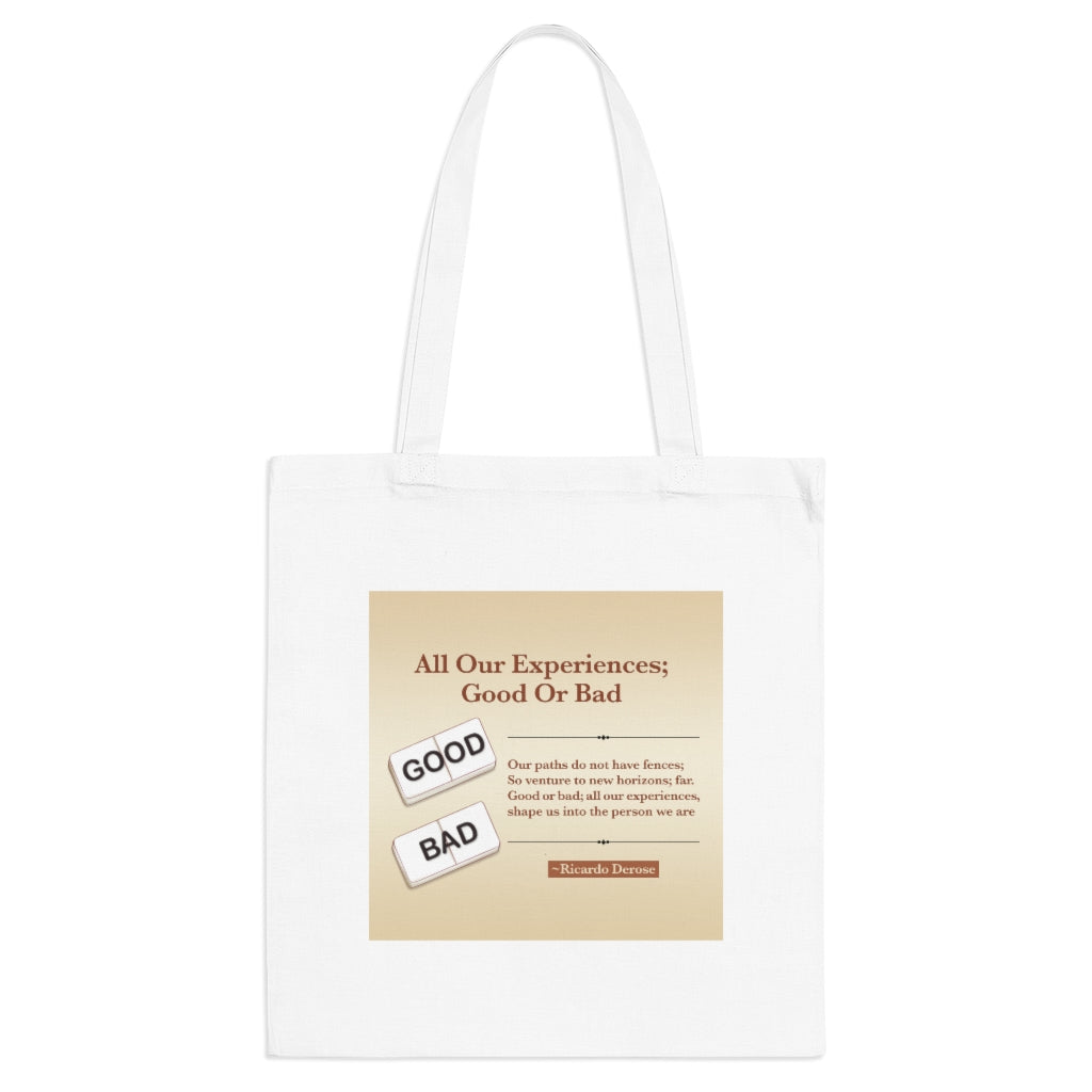 All Our Experiences; Good Or Bad - Tote Bag - Derose Entertainment 