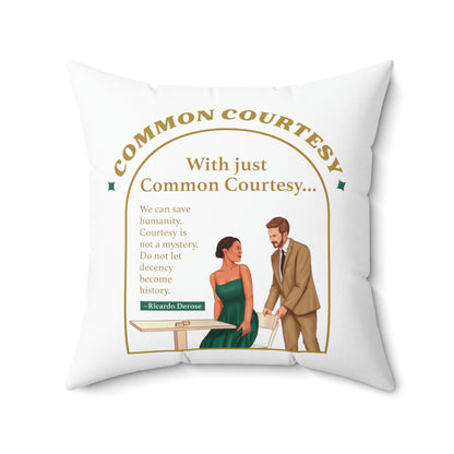 Common Courtesy - Spun Polyester Square Pillow - Derose Entertainment 