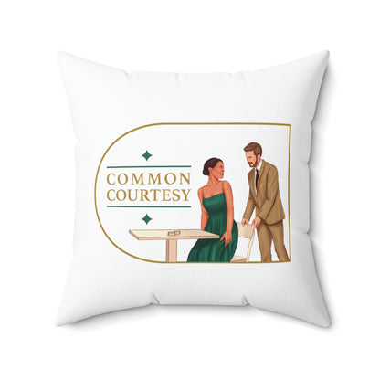 Common Courtesy - Spun Polyester Square Pillow - Derose Entertainment 